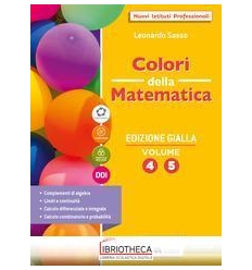 COLORI DELLA MATEMATICA ED. GIALLA 4+5 ED. MISTA