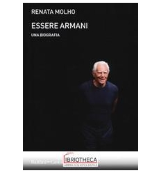 Essere Armani. Una biografia