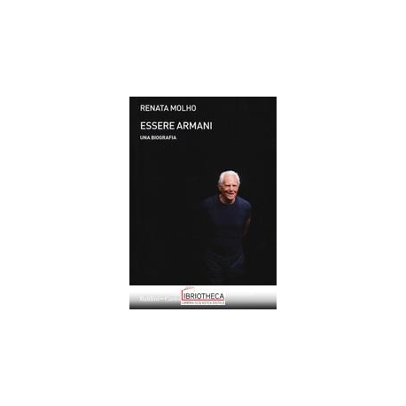 Essere Armani. Una biografia