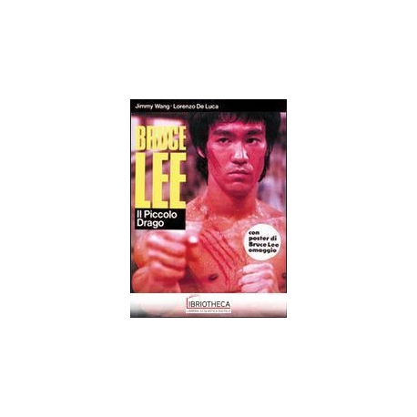 BRUCE LEE: IL PICCOLO DRAGO