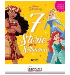 DISNEY PRINCESS - 7 STORIE PER LA SETTIMANA