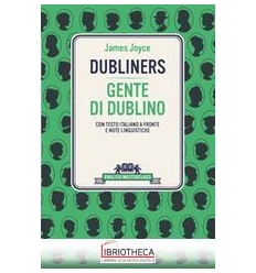 DUBLINERS-GENTE DI DUBLINO. TESTO ITALIANO A FRONTE