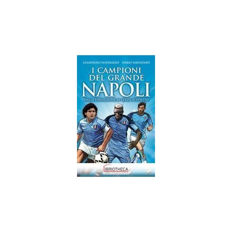 I CAMPIONI DEL GRANDE NAPOLI