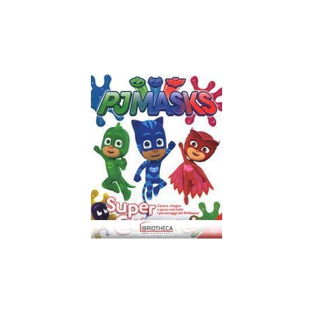 SUPER COLORARE! PJ MASKS. EDIZ. ILLUSTRATA