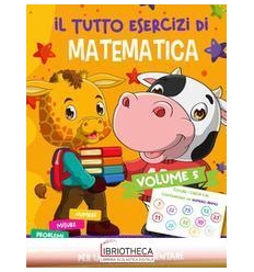 TUTTO ESERCIZI DI MATEMATICA VOL 5