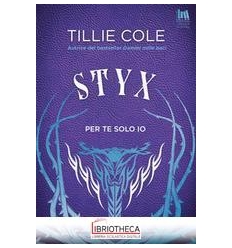 STYX PER TE SOLO IO