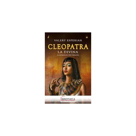 CLEOPATRA. LA DIVINA