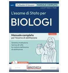 ESAME DI STATO PER BIOLOGI. MANUALE DI TEORIA PER L'