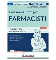 L'ESAME DI STATO PER FARMACISTI. TRACCE SVOLTE E PRO