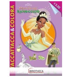 LA PRINCIPESSA E IL RANOCCHIO - STACCATTACCA&COLORA