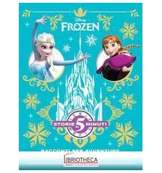 STORIE DA 5 MINUTI - FROZEN. RACCONTI PER AVVENTURE