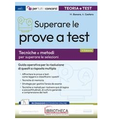 SUPERARE LA PROVA A TEST. TECNICHE E METODI PER SUPE