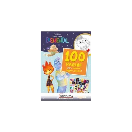 ELEMENTAL 100 PAGINE PER... COLORARE, LEGGERE, GIOCA