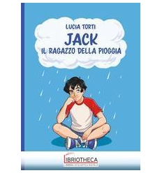 JACK. IL RAGAZZO DELLA PIOGGIA