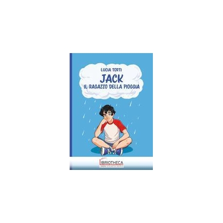 JACK. IL RAGAZZO DELLA PIOGGIA