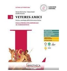 VETERES AMICI. STORIA E ANTOLOGIA DELLA LETTERATURA LATINA 3