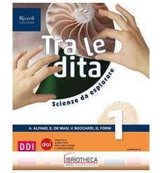 TRA LE DITA. SCIENZE DA ESPLORARE ED.ONLINE