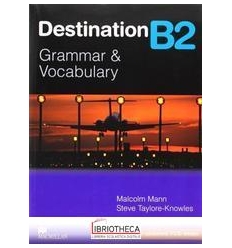 DESTINATION GRAMMAR AND VOCABULARY B2