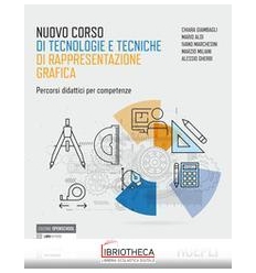 NUOVO CORSO DI TECNOLOGIE E TECNICHE RAPPRESENTAZIONE ED.MISTA