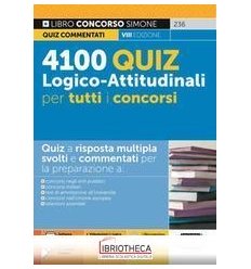 4100 QUIZ LOGICO-ATTITUDINALI PER TUTTI I CONCORSI