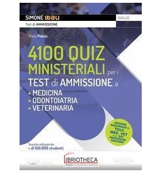 4100 QUIZ MINISTERIALI PER I TEST DI AMMISSIONE A ME