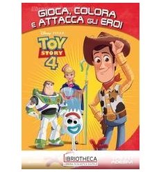 ATTACCA GLI EROI - GIOCA, COLORA E ATTACCA TOY STORY