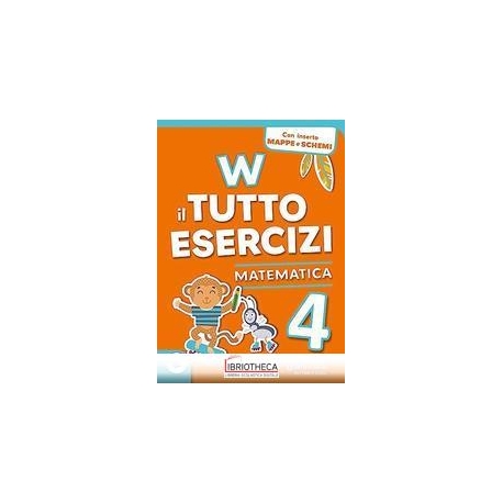 W IL TUTTO ESERCIZI - MATEMATICA 4