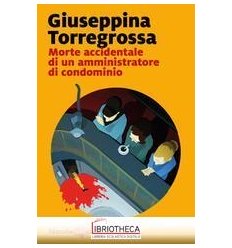 MORTE ACCIDENTALE DI UN AMMINISTRATORE DI CONDOMINI