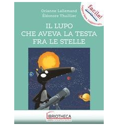 IL LUPO CHE AVEVA LA TESTA FRA LE STELLE