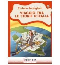 VIAGGIO TRA LE STORIE D'ITALIA. EDIZ. ILLUSTRATA