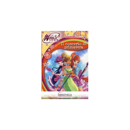 CONCERTO DI PRIMAVERA. WINX CLUB. ADVENTURE SERIES.