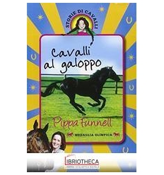 CAVALLI AL GALOPPO. STORIE DI CAVALLI. EDIZ. ILLUSTR