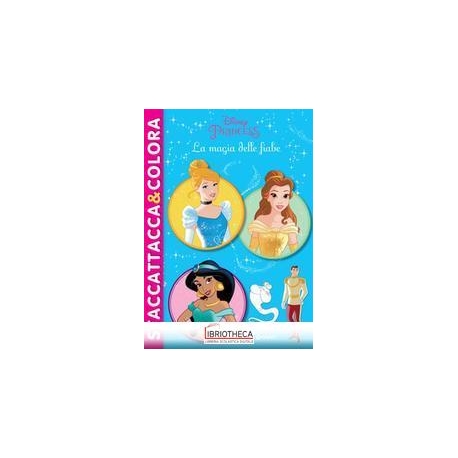 STACCATTACCA&COLORA DISNEY PRINCESS LA MAGIA DELLE F