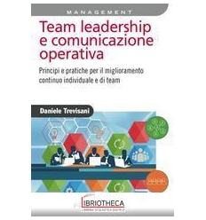 TEAM LEADERSHIP E COMUNICAZIONE OPERATIVA. PRINCIPI