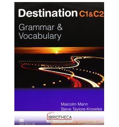 DESTINATION GRAMMAR AND VOCABULARY C1/C2