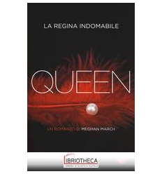 QUEEN, LA REGINA INDOMABILE