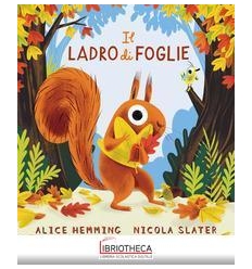 IL LADRO DI FOGLIE. EDIZ. ILLUSTRATA